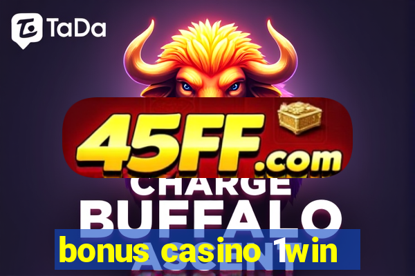bonus casino 1win